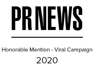Graphic for the 2020 PR News Award for Honorable Mention - Viral Campaign.